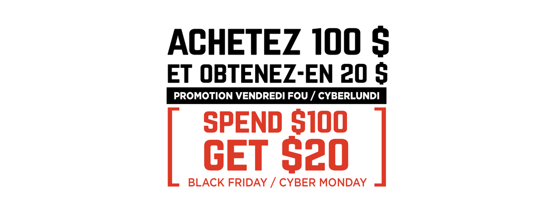 Achetez 100 $ et obtenez-en 20 $ // Spend $100, GET $20
