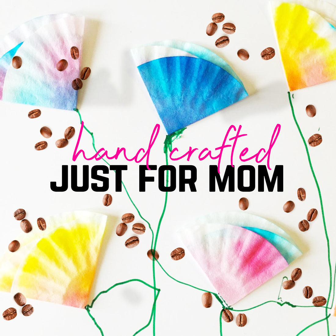 Coffee Filter Flowers, Great For Mother’s Day